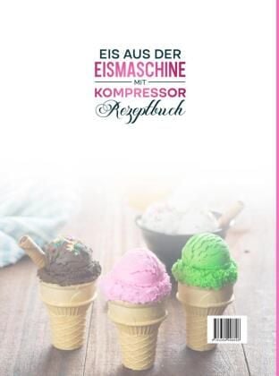 Produktbild: Eis aus der Eismaschine mit Kompressor Rezeptbuch