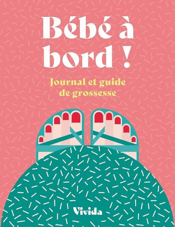 Produktbild: B&eacute;b&eacute; &agrave; bord ! : journal et guide de grossesse