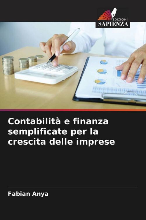 Produktbild: Contabilit&agrave; e finanza semplificate per la crescita delle imprese