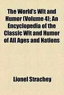 Produktbild: The World's Wit and Humor (Volume 4); An Encyclopedia of the Classic Wit and Humor of All Ages and Nations