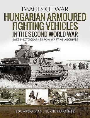 Produktbild: Hungarian Armoured Fighting Vehicles in the Second World War
