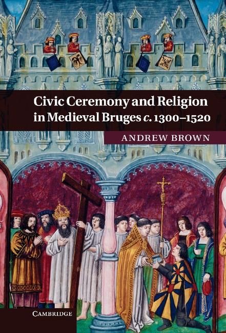 Produktbild: Civic Ceremony and Religion in Medieval Bruges c.1300-1520
