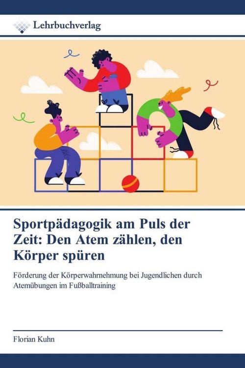 Produktbild: Sportp&auml;dagogik am Puls der Zeit: Den Atem z&auml;hlen, den K&ouml;rper sp&uuml;ren