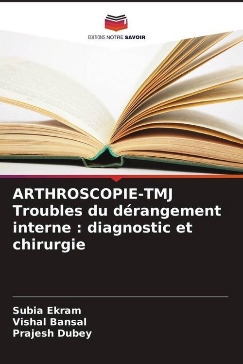 Produktbild: ARTHROSCOPIE-TMJ Troubles du d&eacute;rangement interne : diagnostic et chirurgie