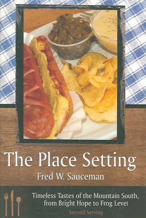 Produktbild: The Place Setting: Timeless Tastes of the Mountain South, from Bright Hope to Frog Level: Second Serving
