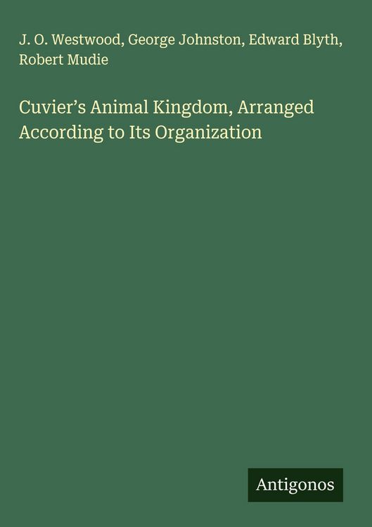 Produktbild: Cuvier's Animal Kingdom, Arranged According to Its Organization
