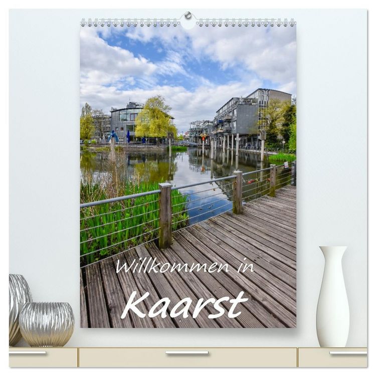 Produktbild: Willkommen in Kaarst (hochwertiger Premium Wandkalender 2026 DIN A2 hoch), Kunstdruck in Hochglanz