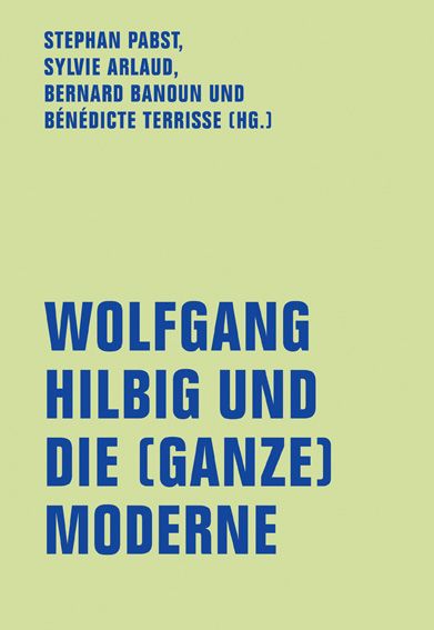 Produktbild: Wolfgang Hilbig und die (ganze) Moderne