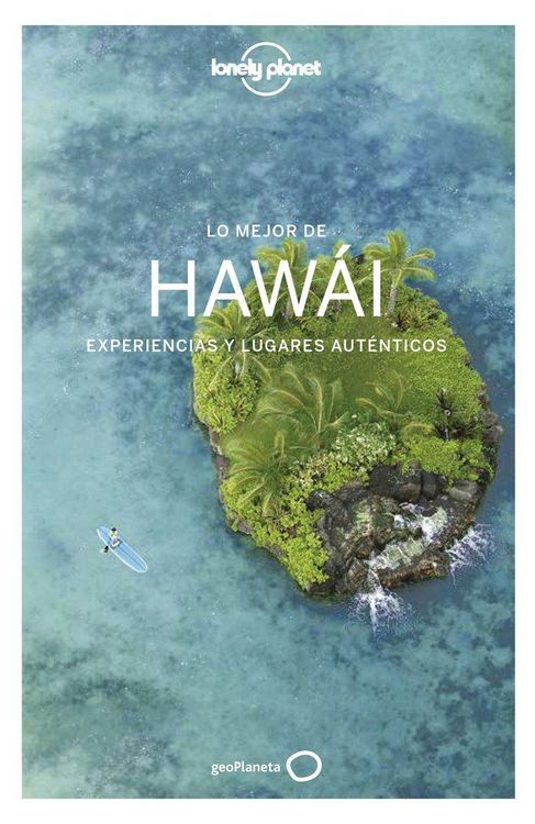Produktbild: Lo mejor de Haw&aacute;i : experiencias y lugares aut&eacute;nticos