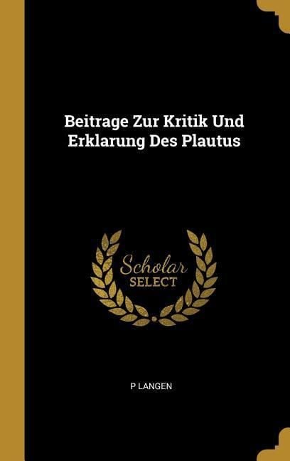 Produktbild: Beitrage Zur Kritik Und Erklarung Des Plautus