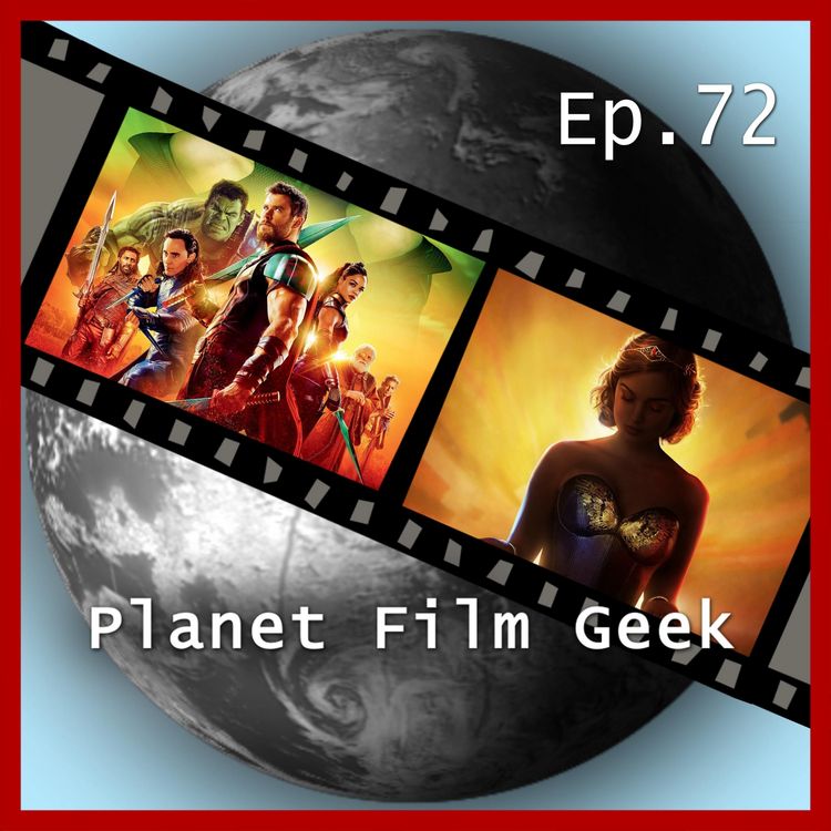 Produktbild: Planet Film Geek, PFG Episode 72: Thor: Ragnarok, Professor Marston and the Wonder Women
