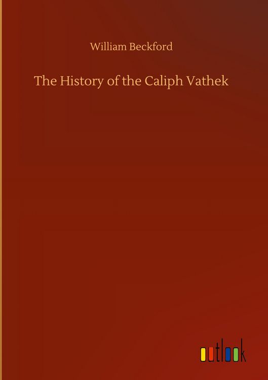 Produktbild: The History of the Caliph Vathek