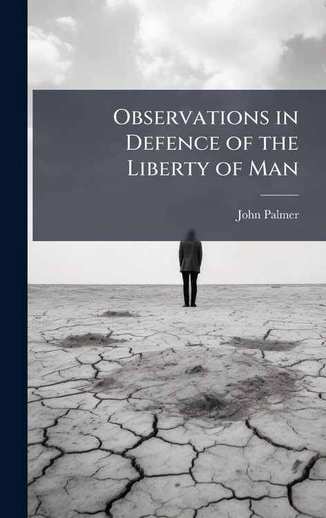 Produktbild: Observations in Defence of the Liberty of Man