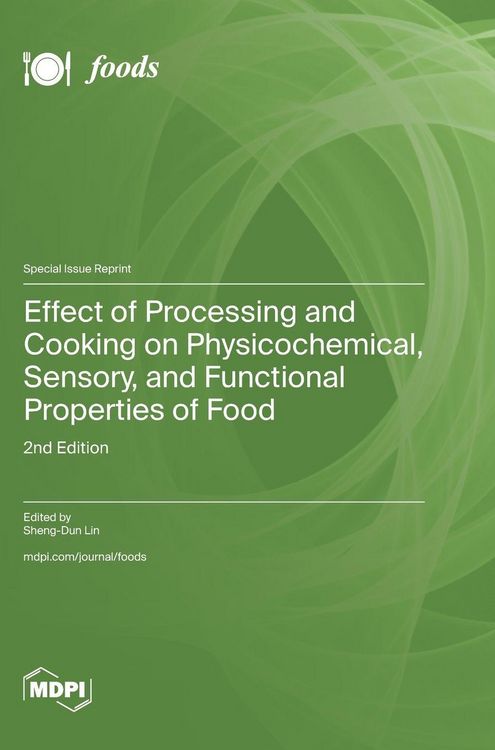 Produktbild: Effect of Processing and Cooking on Physicochemical, Sensory, and Functional Properties of Food