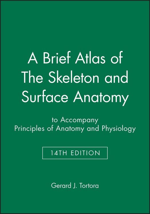 Produktbild: A Brief Atlas of the Skeleton and Surface Anatomy to Accompany Principles of Anatomy and Physiology, 14e