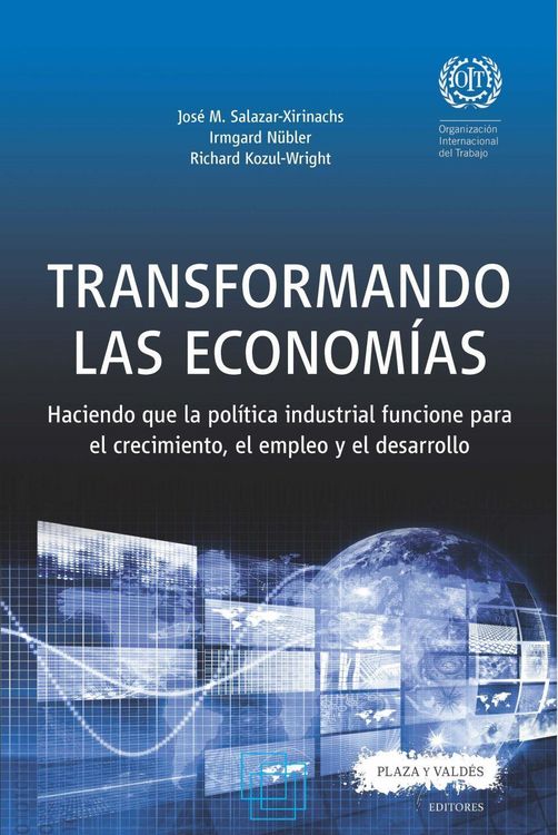 Produktbild: Transformando las econom&iacute;as : haciendo que la pol&iacute;tica industrial funcione para el crecimiento, el empleo y el desarrollo