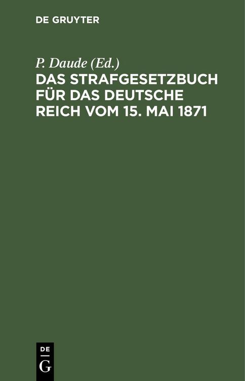 Produktbild: Das Strafgesetzbuch f&uuml;r das deutsche Reich vom 15. Mai 1871
