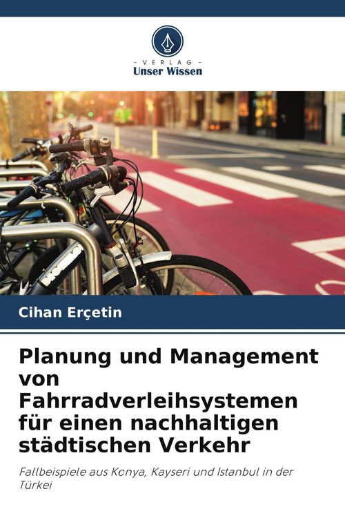Produktbild: Planung und Management von Fahrradverleihsystemen f&uuml;r einen nachhaltigen st&auml;dtischen Verkehr