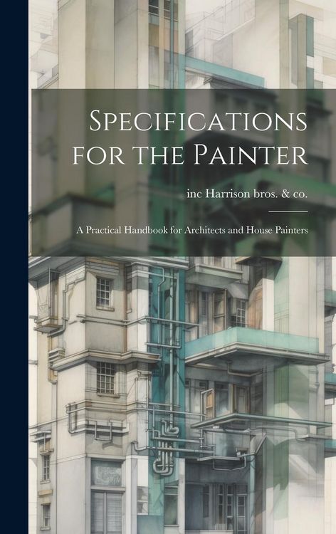 Produktbild: Specifications for the Painter; a Practical Handbook for Architects and House Painters