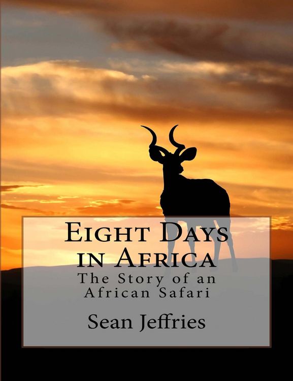 Produktbild: Eight Days in Africa: The Story of an African Safari