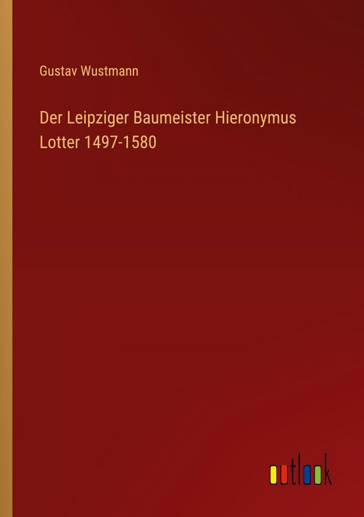 Produktbild: Der Leipziger Baumeister Hieronymus Lotter 1497-1580