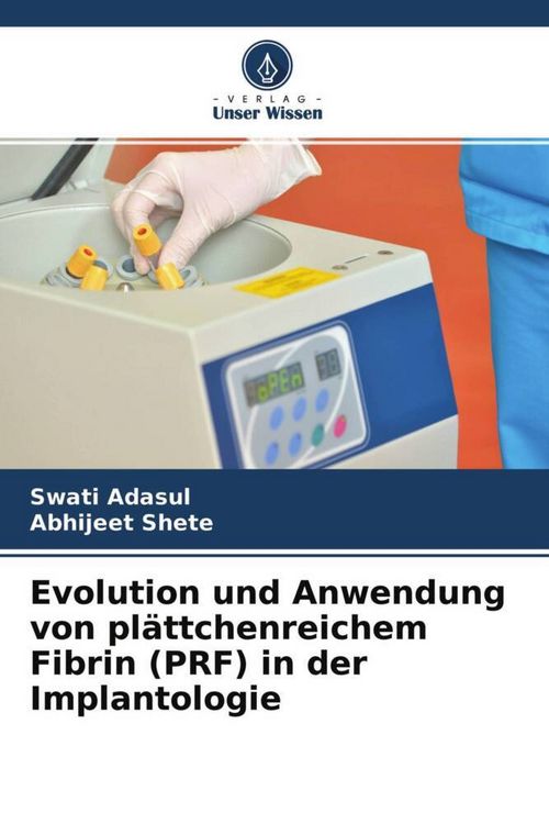 Produktbild: Evolution und Anwendung von pl&auml;ttchenreichem Fibrin (PRF) in der Implantologie