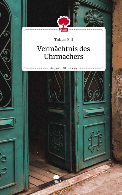 Produktbild: Verm&auml;chtnis des Uhrmachers. Life is a Story - story.one