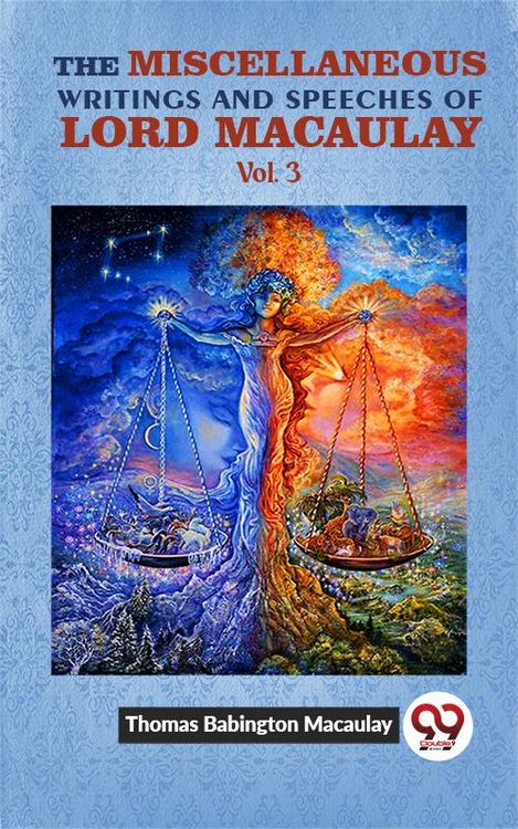 Produktbild: The Miscellaneous Writings And Speeches Of Lord Macaulay. Vol. 3