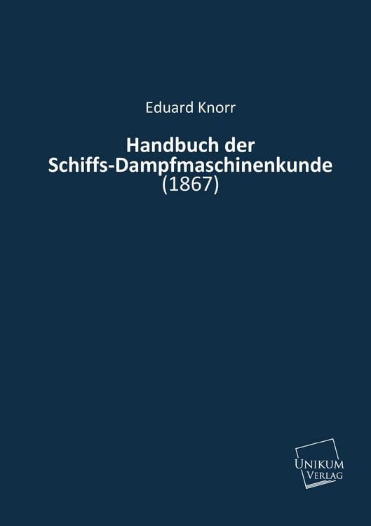 Produktbild: Knorr, E: Handbuch der Schiffs-Dampfmaschinenkunde