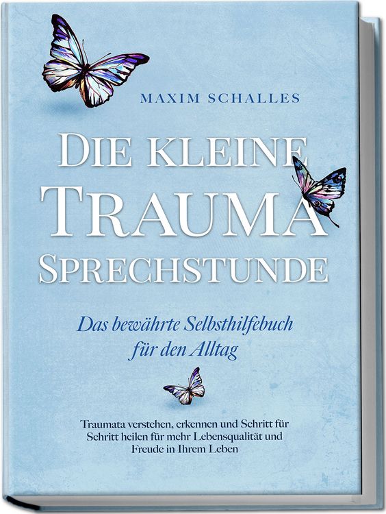 Produktbild: Die kleine Trauma Sprechstunde - Das bew&auml;hrte Selbsthilfebuch f&uuml;r den Alltag: Traumata verstehen, erkennen und Schritt f&uuml;r Schritt heilen f&uuml;r mehr Lebensqualit&auml;t und Freude in Ihrem Leben