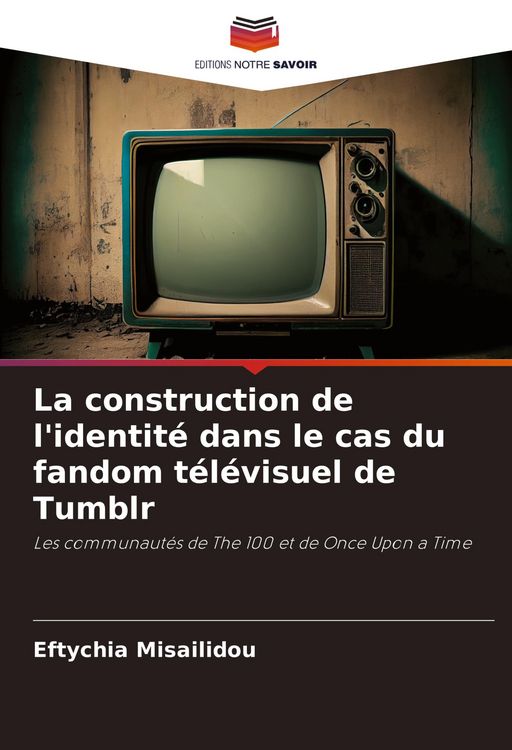 Produktbild: La construction de l'identit&eacute; dans le cas du fandom t&eacute;l&eacute;visuel de Tumblr