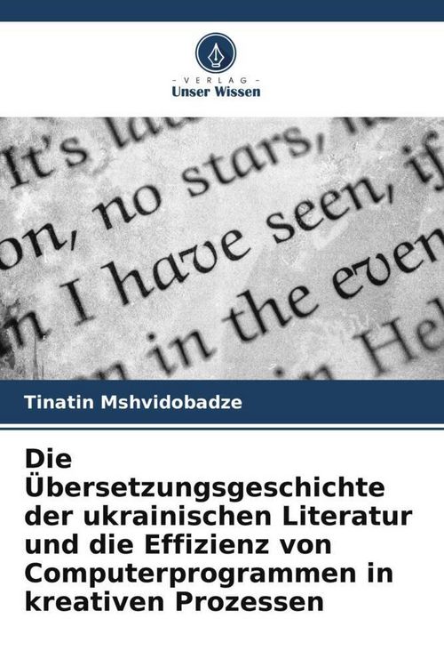 Produktbild: Die &Uuml;bersetzungsgeschichte der ukrainischen Literatur und die Effizienz von Computerprogrammen in kreativen Prozessen