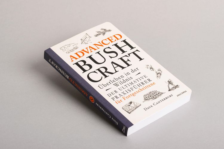 Produktbild: Advanced Bushcraft. &Uuml;berleben in der Wildnis: Der ultimative Praxisf&uuml;hrer f&uuml;r Fo