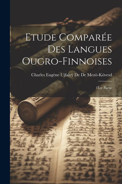 Produktbild: Etude Compar&eacute;e Des Langues Ougro-Finnoises: 1&Egrave;re Partie