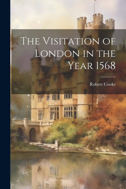 Produktbild: The Visitation of London in the Year 1568