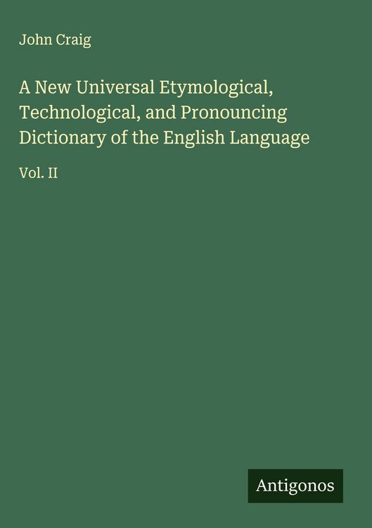 Produktbild: A New Universal Etymological, Technological, and Pronouncing Dictionary of the English Language