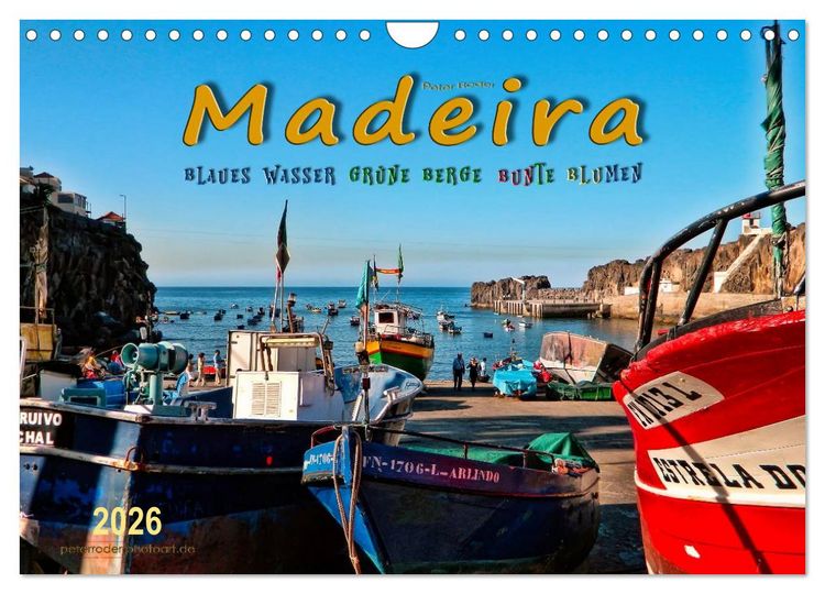 Produktbild: Madeira - blaues Wasser, gr&uuml;ne Berge, bunte Blumen (Wandkalender 2026 DIN A4 quer), CALVENDO Monatskalender