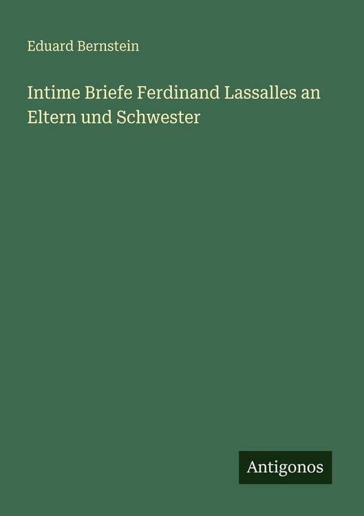 Produktbild: Intime Briefe Ferdinand Lassalles an Eltern und Schwester