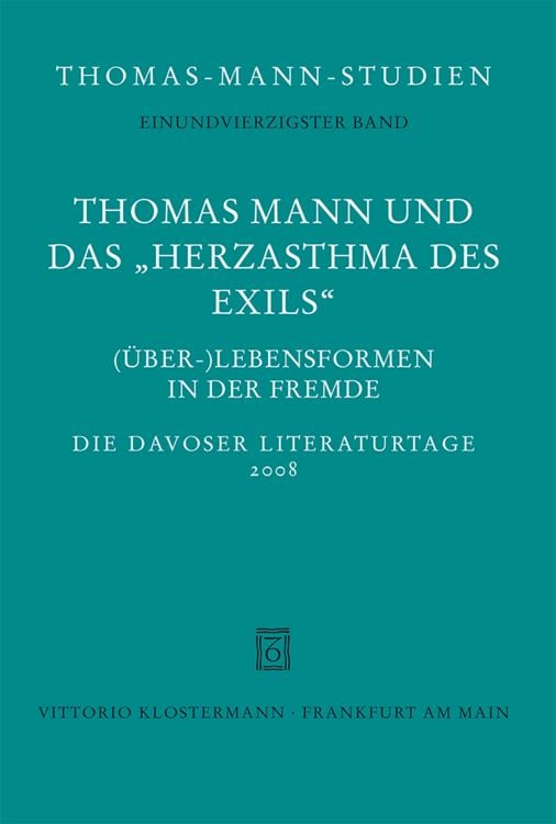 Produktbild: Thomas Mann und das "Herzasthma des Exils". (Über-) Lebensformen in der Fremde