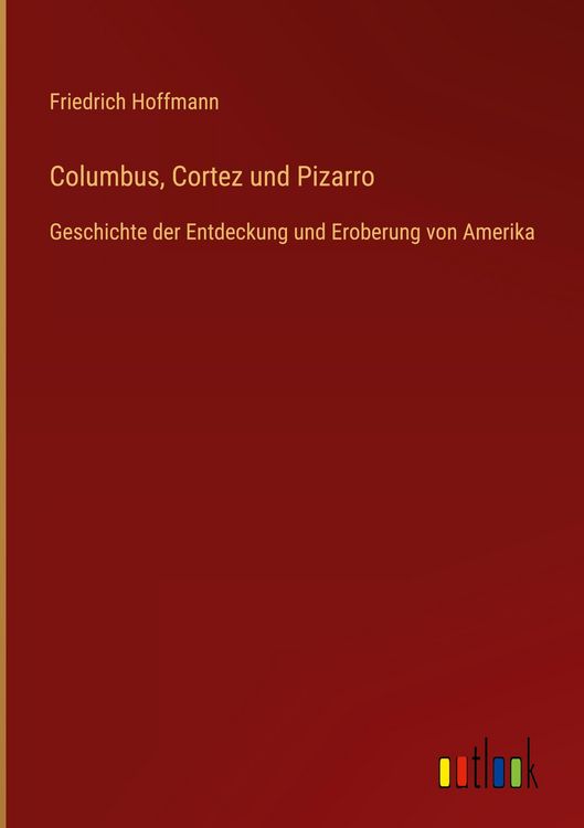 Produktbild: Columbus, Cortez und Pizarro