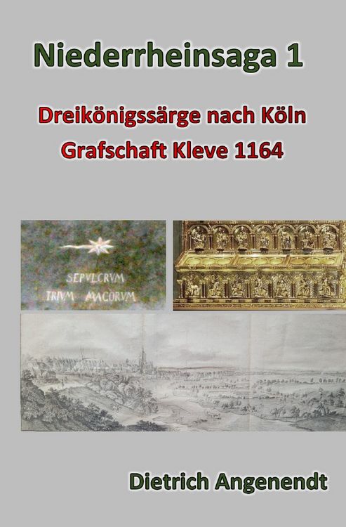 Produktbild: Niederrheinsaga / Niederrheinsaga 1 -- Dreik&ouml;nigss&auml;rge nach K&ouml;ln -- Grafschaft Kleve 1164