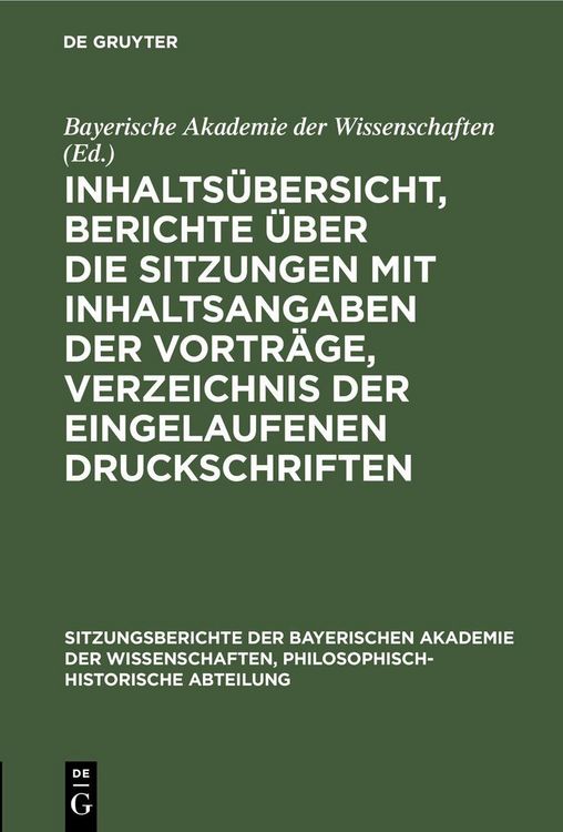 Produktbild: Inhalts&uuml;bersicht, Berichte &uuml;ber die Sitzungen mit Inhaltsangaben der Vortr&auml;ge, Verzeichnis der eingelaufenen Druckschriften