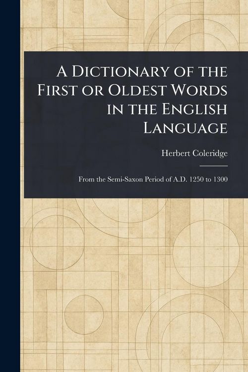 Produktbild: A Dictionary of the First or Oldest Words in the English Language