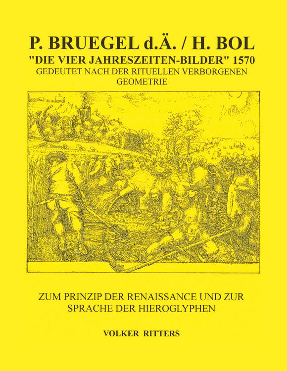 Produktbild: P. Bruegel d.&Auml;. / H.Bol >Die vier Jahreszeiten - Bilder< 1570 Gedeutet nach der rituellen verborgenen Geometrie