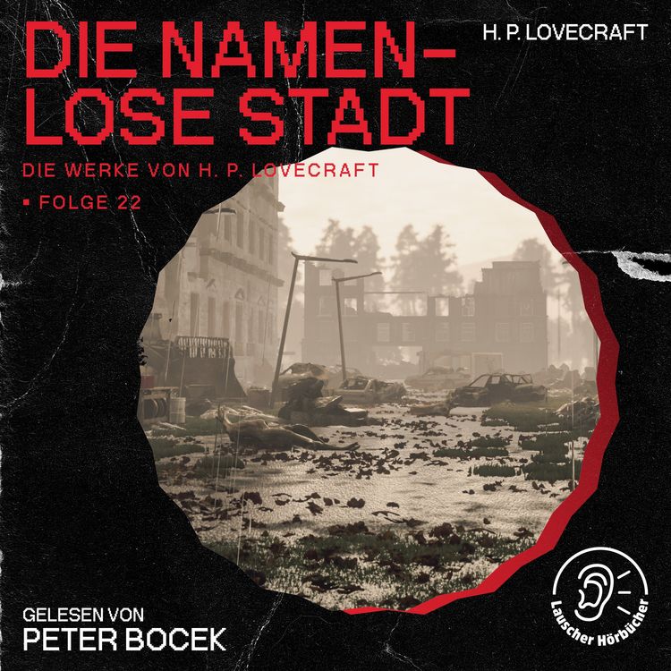Produktbild: Die namenlose Stadt (Die Werke von H. P. Lovecraft, Folge 22)