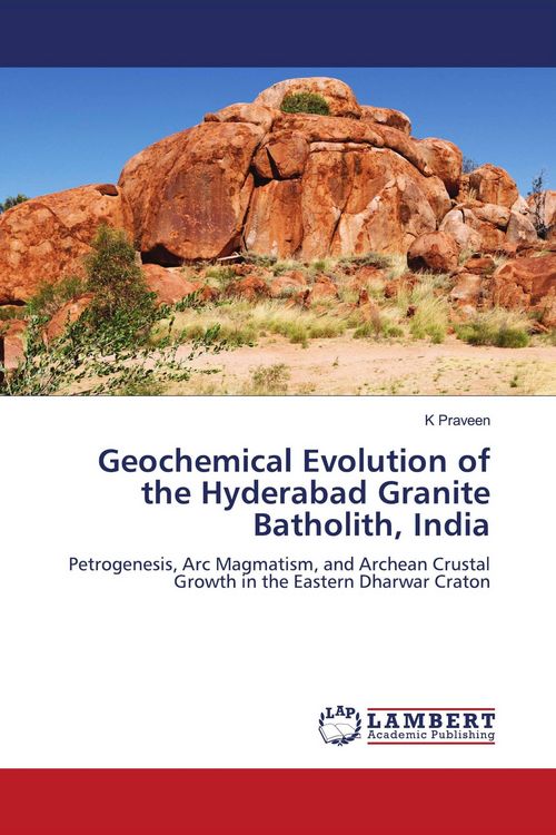 Produktbild: Geochemical Evolution of the Hyderabad Granite Batholith, India