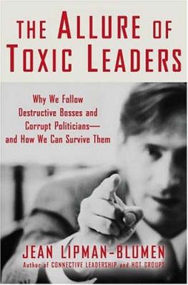 Produktbild: The Allure of Toxic Leaders: Why We Follow Destructive Bosses and Corrupt Politicians--And How We Can Survive Them