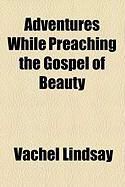 Produktbild: Adventures While Preaching the Gospel of Beauty