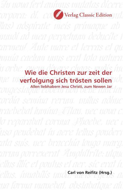 Produktbild: Wie die Christen zur zeit der verfolgung sich tr&ouml;sten sollen