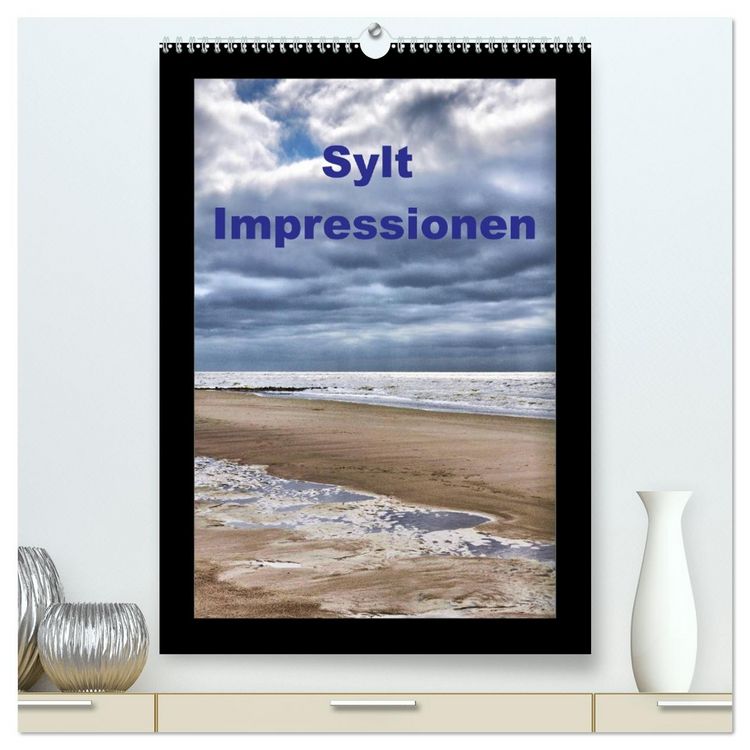 Produktbild: Sylt Impressionen (hochwertiger Premium Wandkalender 2026 DIN A2 hoch), Kunstdruck in Hochglanz